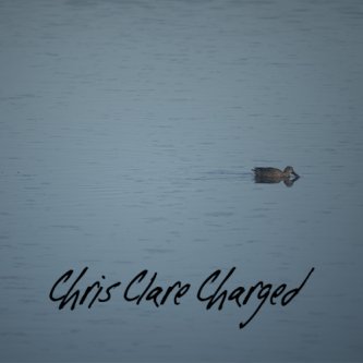 Copertina dell'album Chris Clare Charged, di Christian Fortuna