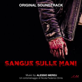 Copertina dell'album Original Soundtrack - Sangue Sulle Mani, di Alessio Mereu