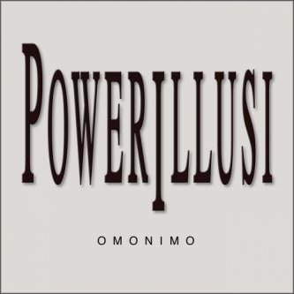 Copertina dell'album Omonimo, di Powerillusi