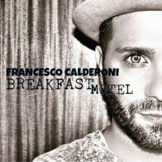 Copertina dell'album Breakfast Motel, di Francesco Calderoni