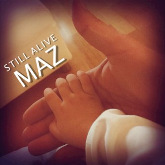 Copertina dell'album Still Alive, di Maz