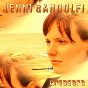 Copertina dell'album Crescere, di JENNI GANDOLFI