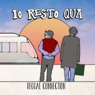 Copertina dell'album Io Resto Qua, di Reggae Connection