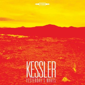 Copertina dell'album YESTERDAY'S WAVES, di KESSLER