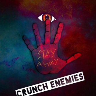 Copertina dell'album Stay Away, di Crunch Enemies
