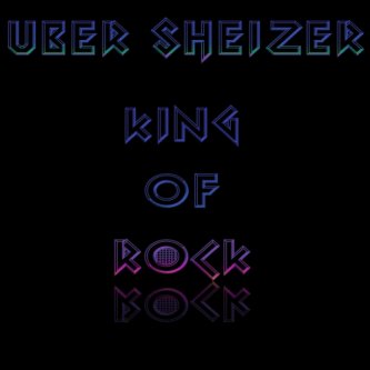 Copertina dell'album King Of Rock, di Uber Sheizer