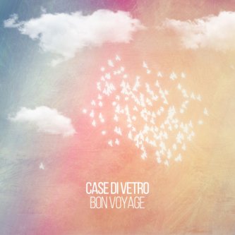 Copertina dell'album Bon Voyage, di Case di Vetro