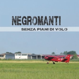 Copertina dell'album Senza Piani di Volo, di Negromanti