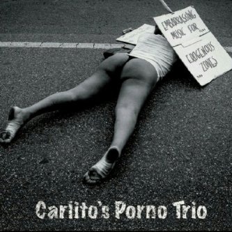 Copertina dell'album Embarrassing music for erogenous zones, di Carlito's Porno Trio