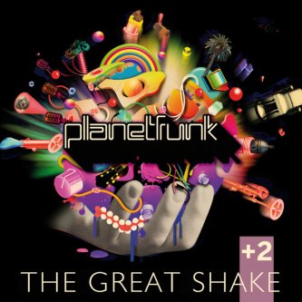 Copertina dell'album The Great Shake + 2, di Planet Funk