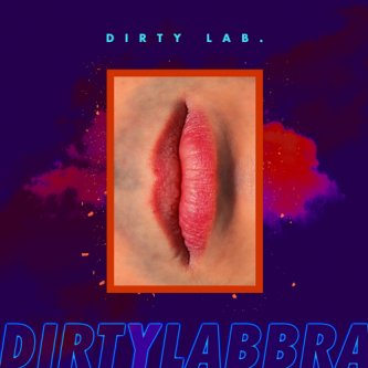 Copertina dell'album Dirty Labbra, di Dirty Lab.