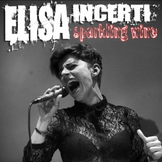 Copertina dell'album Sparkling Wine, di Elisa Incerti