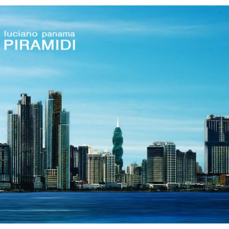 Copertina dell'album PIRAMIDI, di Luciano Panama