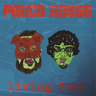 Copertina dell'album Living Dead, di Porco Rosso