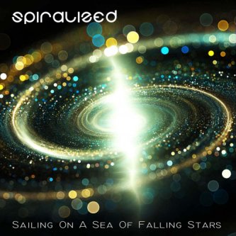 Copertina dell'album Sailing On A Sea Of Falling Stars, di Spiralized