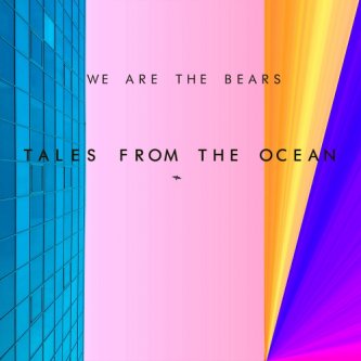 Copertina dell'album Tales from the ocean, di WE ARE THE BEARS