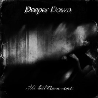 Copertina dell'album The last dream arms, di Deeper Down