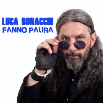 Copertina dell'album Fanno Paura, di Luca Bonacchi