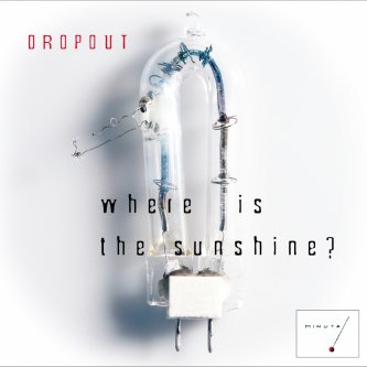 Copertina dell'album Where is the sunshine?, di Dropout sound