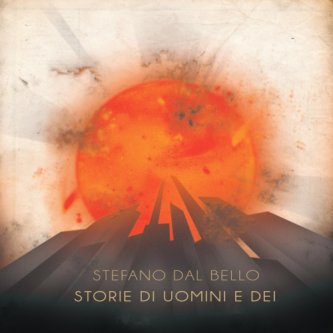 Copertina dell'album Storie di Uomini e Dei, di Stefano Dal Bello Cantautore