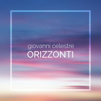 Copertina dell'album Orizzonti, di Giovanni Celestre