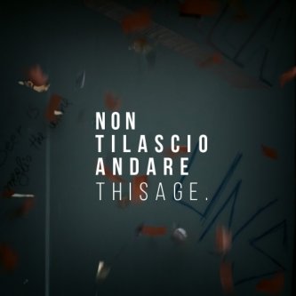 Copertina dell'album Non Ti Lascio Andare., di THISAGE.