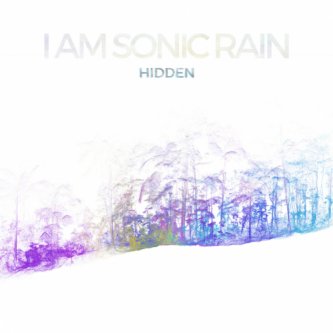 Copertina dell'album Hidden, di i am sonic rain