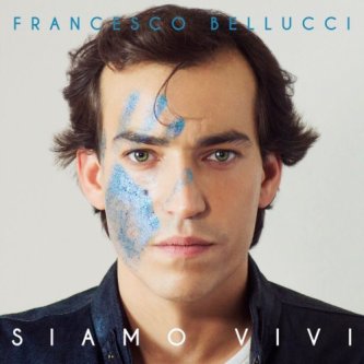 Copertina dell'album Siamo Vivi, di Francesco Bellucci