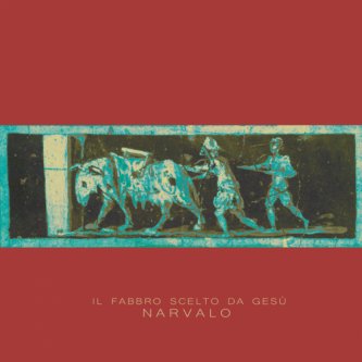 Copertina dell'album IL FABBRO SCELTO DA GESÙ, di Narvalo