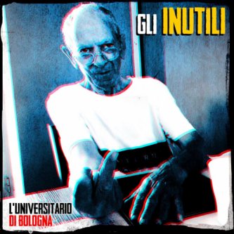 Copertina dell'album L'UNIVERSITARIO DI BOLOGNA, di GLIINUTILI