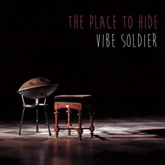 Copertina dell'album The Place To Hide, di VIBE SOLDIER