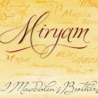 Copertina dell'album Miryam, di I Maddalen's Brothers