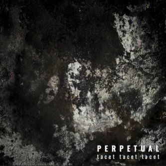 Copertina dell'album Perpetual, di TACET TACET TACET