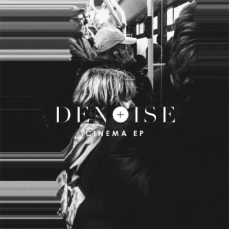 Copertina dell'album Cinema EP, di Denoise