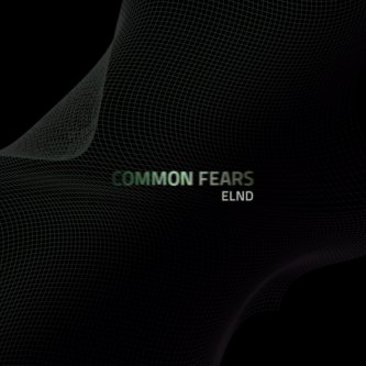 Copertina dell'album Common Fears, di ELND