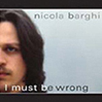 Copertina dell'album I Must Be Wrong, di Nicola Barghi