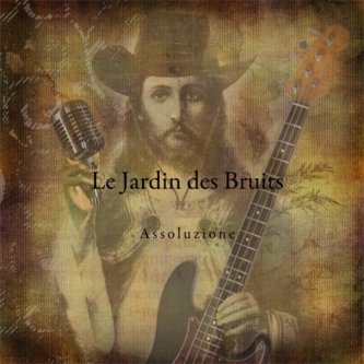 Copertina dell'album ASSOLUZIONE, di Le Jardin des Bruits