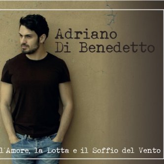 Copertina dell'album l'Amore, la Lotta e il Soffio del Vento, di Adriano Di Benedetto