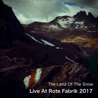 Copertina dell'album Live At Rote Fabrik 2017, di The Land Of The Snow
