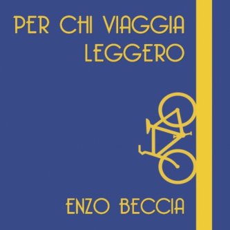 Copertina dell'album Per chi viaggia leggero, di Enzo Beccia