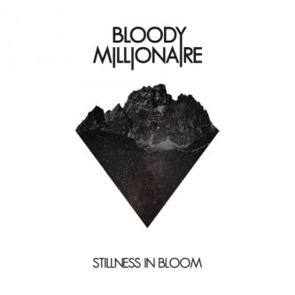 Copertina dell'album Stillness in bloom, di Bloody Millionaire