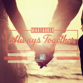Copertina dell'album Always Together, di MaxTauKer