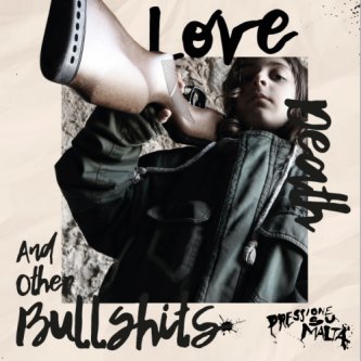 Copertina dell'album Love, Death and other Bullshits, di pressione su malta