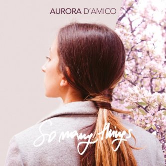 Copertina dell'album So Many Things, di Aurora D'Amico