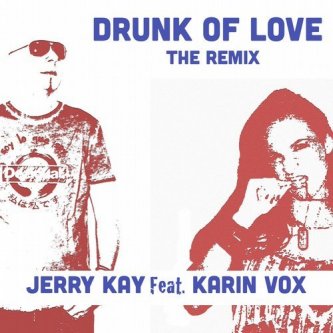 Drunk Of Love Feat. Karin Vox