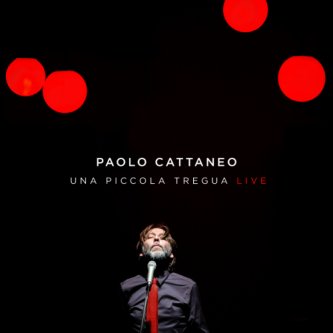 Copertina dell'album Una Piccola Tregua Live, di Paolo Cattaneo