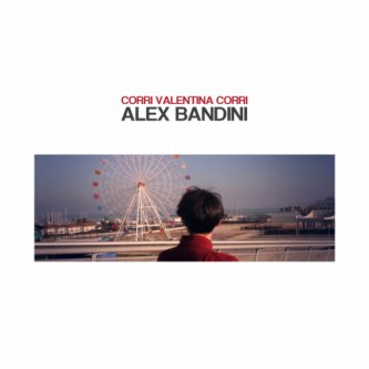 Copertina dell'album Corri Valentina Corri, di Alex Bandini
