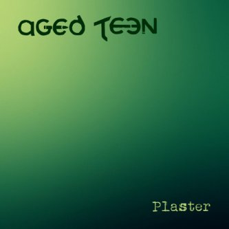 Copertina dell'album Plaster, di AGED TEEN