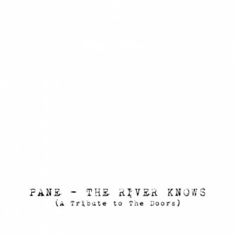 Copertina dell'album The River Knows (A Tribute To The Doors), di Pane