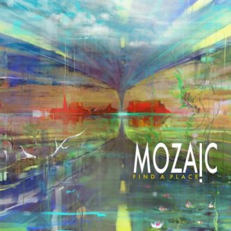 Copertina dell'album FIND A PLACE, di MOZAIC